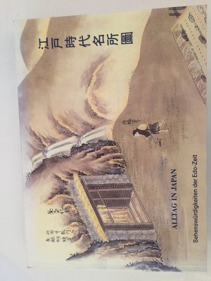 Alltag in Japan : Sehenswürdigkeiten der Edo-Zeit ; Katalog zur Ausstellung Japanischer Holzdrucke des 17. bis 19. Jahrhunderts in der Bayerischen Staatsbibliothek […]