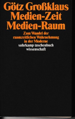 gebrauchtes Buch – Götz Großklaus – Medien-Zeit. Medien-Raum., Zum Wandel der raumzeitlichen Wahrnehmung in der Moderne.