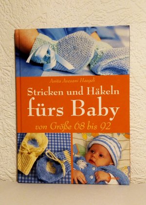 Stricken und Häkeln fürs Baby - von Größe 68 bis 92 [Unknown Binding]