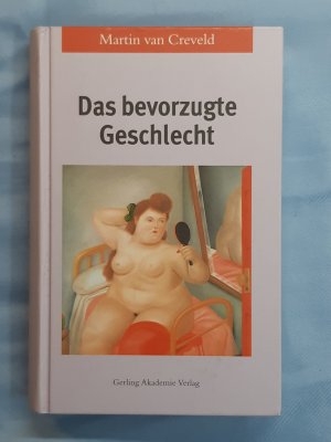 gebrauchtes Buch – Creveld, Martin van – Das bevorzugte Geschlecht