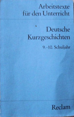 Arbeitstexte für den Unterricht - Deutsche Kurzgeschichten 9.-10. Schuljahr