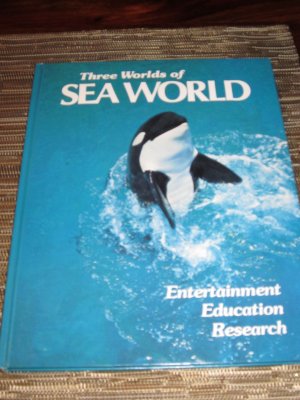 gebrauchtes Buch – Sea World – Three Worlds of Sea World  /  Entertainment Education Research