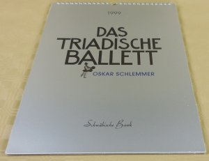 Das Triadische Ballett. Oskar Schlemmer. 1999 Kalender