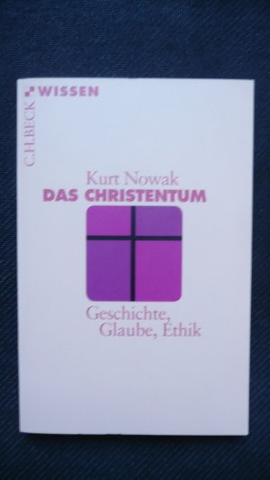 gebrauchtes Buch – Kurt Nowak – Das Christentum , Geschichte, Glaube, Ethik