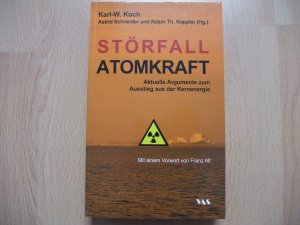 Störfall Atomkraft - Aktuelle Argumente zum Ausstieg aus der Kernenergie