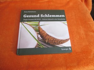 gebrauchtes Buch – Romy Häckelmann – Gesund Schlemmen - Natives Kokos-Öl in der Naturküche