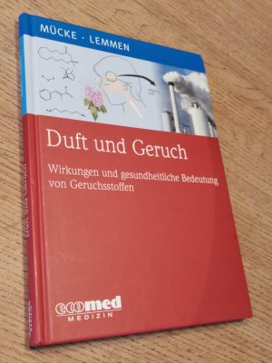 gebrauchtes Buch – Mücke, Wolfgang; Lemmen, Christa – Duft und Geruch - Wirkungen und gesundheitliche Bedeutung von Geruchsstoffen