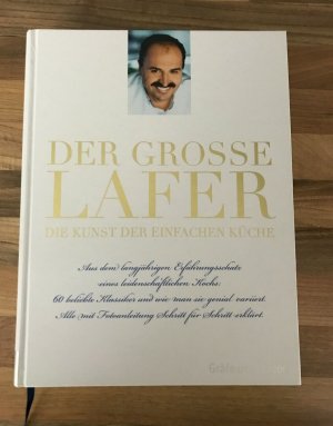 gebrauchtes Buch – Johann Lafer – Der große Lafer- Die Kunst der einfachen Küche. - Aus dem langjährigen Erfahrungsschatz eines leidenschaftlichen Kochs: 60 beliebte Klassiker...