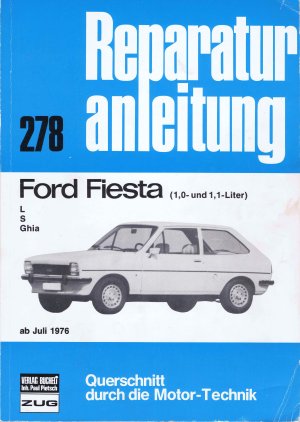 Reparaturanleitung Ford Fiesta (1,0 und 1,1 Liter) L, S und Ghia ab Juli 1976