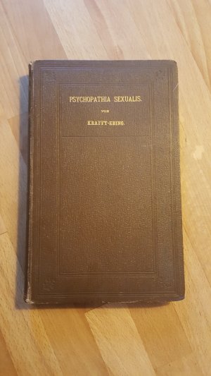 Psychopatia Sexualis. Mit besonderer Berücksichtigung der conträren Sexualempfindung. Eine klinisch-forensische Studie.