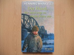 gebrauchtes Buch – Henning Mankell – Der Hund, der unterwegs zu einem Stern war