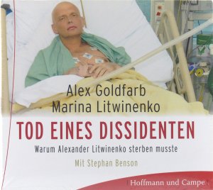 Tod eines Dissidenten. Warum Alexander Litwinenko sterben musste. [2 CDs mit Booklet [8 Seiten], DDD, Stereo]