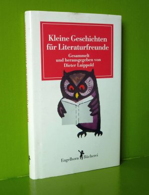 gebrauchtes Buch – Dieter Luippold  – Kleine Geschichten für Literaturfreunde (aus der Reihe: Engelhorn Bücherei)