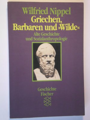 gebrauchtes Buch – Wilfried Nippel – Griechen, Barbaren und "Wilde" - Alte Geschichte und Sozialanthropologie