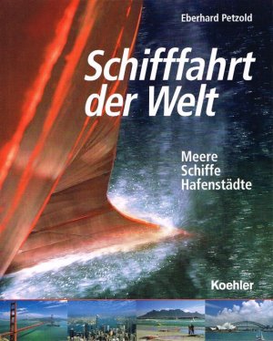 gebrauchtes Buch – Eberhard Petzold – Schifffahrt der Welt: Meere, Schiffe, Hafenstädte. gebrauchtes Buch – Eberhard Petzold – Schifffahrt der Welt: Meere, Schiffe, Hafenstädte.