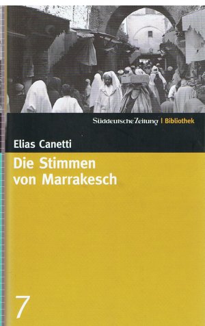 gebrauchtes Buch – Elias Canetti – Süddeutsche Zeitung Bibliothek / Die Stimmen von Marrakesch