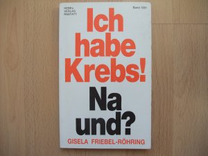 Ich habe Krebs! Na und?