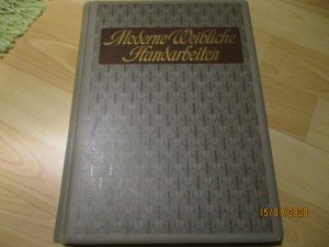 Moderne weibliche Handarbeiten und verwandte textile Künste 1908