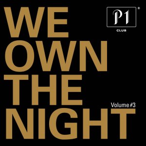 We own the Night - P1 Club - Volume #3 - 2 CDs