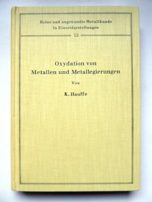 Oxydation von Metallen und Metallegierungen (Reine und angewandte Metallkunde in Einzeldarstellungen - Band 15)