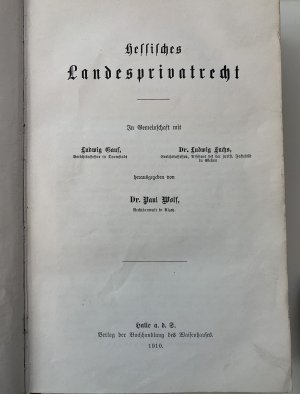 Hessisches Landesprivatrecht. Ergänzungsband VII. Das bürgerliche Recht des deutschen Reichs und Preußens.