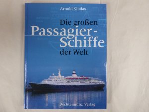 Die grossen Passagierschiffe der Welt