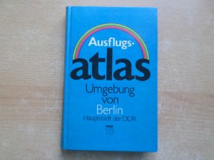 gebrauchtes Buch – Ausflugsatlas Umgebung von Berlin Hauptstadt der DDR