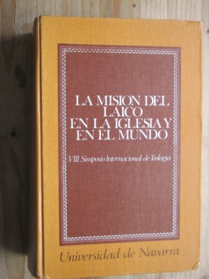 La mision del laico en la Iglesia y en el mundo: VIII Simposio Internacional de Teologia de la Universidad de Navarra (Coleccion teologica) (Spanish Edition […]