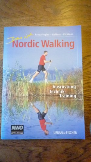 gebrauchtes Buch – Kreuzriegler, Friedrich; Gollner – Das ist Nordic Walking - Ausrüstung, Technik, Training