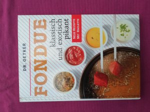 gebrauchtes Buch – Dr. Oetker – Fondue. Kalssisch und exotisch pikant. Neue Rezepte mit Raclette