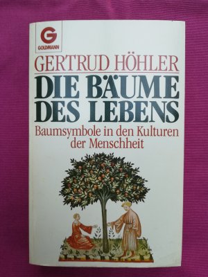 Die Bäume des Lebens. Baumsymbole in den Kulturen der Menschheit