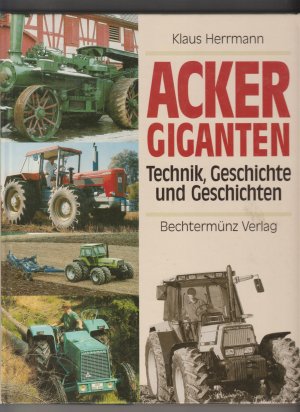 gebrauchtes Buch – Klaus Herrmann – Ackergiganten. Technik, Geschichte und Geschichten