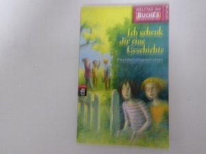 gebrauchtes Buch – Stiftung Lesen, Verlagsgruppe Random House – Ich schenk dir eine Geschichte 2010: Freundschaftsgeschichten. TB