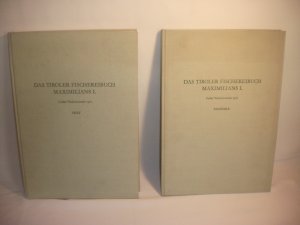 Das Tiroler Fischereibuch Maximilians I. Codex Vindobonensis 7962. Verfasst und geschrieben im Jahre 1504