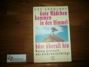 gebrauchtes Buch – Ute Ehrhardt – Und jeden Tag ein bißchen böser: Das Handbuch zu 'Gute Mädchen kommen in den Himmel böse überall hin'