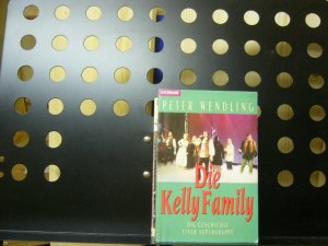 gebrauchtes Buch – Peter Wendling – Die Kelly Family