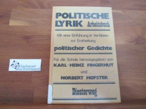 gebrauchtes Buch – Karl-Heinz, Fingerhut und Hopster Norbert – Politische Lyrik. Arbeitsbuch. Mit einer EinfÃ?Â¼hrung in Verfahren zur Erarbeitung politischer Gedichte