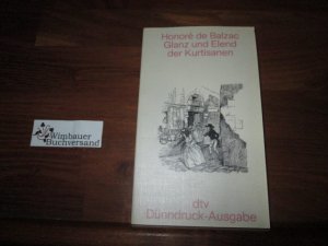 Glanz und Elend der Kurtisanen. [Aus d. Franz. übertr. u. mit e. Nachw. vers. von Ernst Wiegand Junker], dtv ; 2016 : dtv-Dünndr.-Ausg.