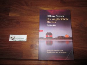 gebrauchtes Buch – Hakan Nesser – Der unglückliche Mörder : Roman. HÂ°akan Nesser. Aus dem Schwed. von Gabriele Haefs