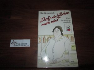 gebrauchtes Buch – Elke Heidenreich – Darf's ein bißchen mehr sein? Else Stratmann wiegt ab (Texte von 1975-1984)