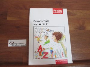 gebrauchtes Buch – Dietlinde Heckt-Albrecht – Grundschule von A bis Z. Dietlinde H. Heckt ; Uwe Sandfuchs (Hg.)