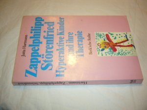 Zappelphilipp, Störenfried. Hyperaktive Kinder und ihre Therapie