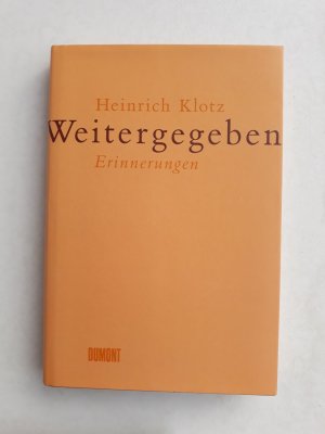 gebrauchtes Buch – Heinrich Klotz – Weitergegeben