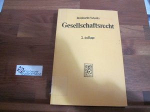 gebrauchtes Buch – Reinhardt, Rudolf und Dietrich Schultz – Gesellschaftsrecht : e. Lehrbuch. von ; Dietrich Schultz