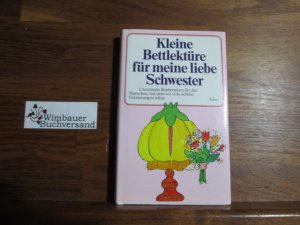 gebrauchtes Buch – Kleine Bettlektüre für meine liebe Schwester