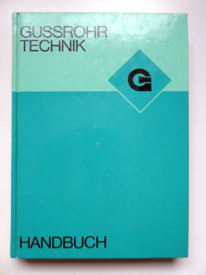 gebrauchtes Buch – Fachgemeinschaft Gußeiserne Rohre  – Handbuch Gussrohr Technik - Duktile Gußrohre und Formstücke