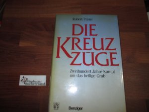 Die Kreuzzüge : 200 Jahre Kampf um d. Heilige Grab. Aus d. Amerikan. von Hans Marfurt