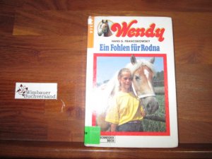 gebrauchtes Buch – Franciskowsky, H. G – Wendy. - Bd. 2. Ein Fohlen für Rodna.