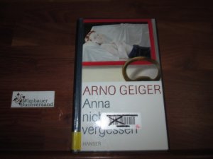 gebrauchtes Buch – Arno Geiger – Anna nicht vergessen.
