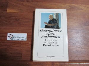 gebrauchtes Buch – Arias, Juan und Paulo Coelho – Bekenntnisse eines Suchenden. Juan Arias im Gespräch mit Paulo Coelho